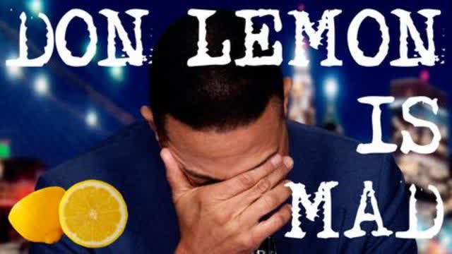 Don Lemon is SO MAD!