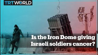 Is Israelâ€™s Iron Dome giving its soldiers cancer?