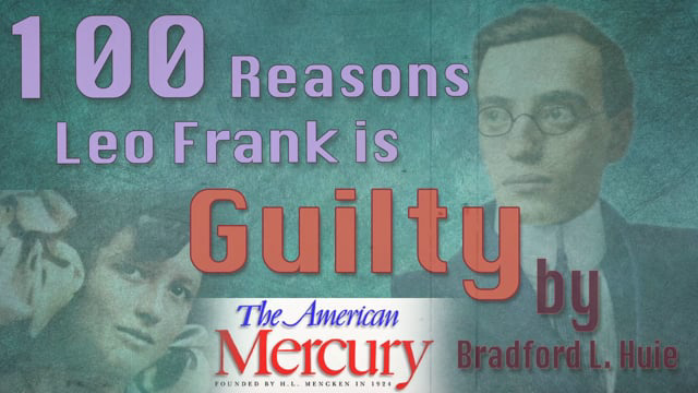 100 Reasons Leo Frank is Guilty
