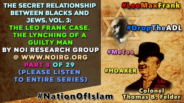 The Leo Frank Case: The Lynching of a Guilty Man Part 8