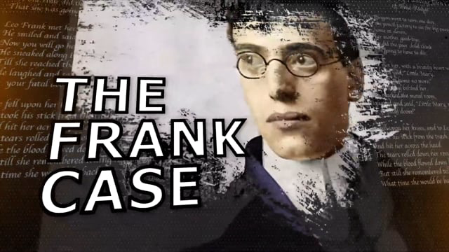 Leo Frank Case, 1913, Atlanta, Georgia, Parts I to IV.mp4