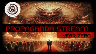 Propaganda Stream - Year Zero