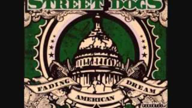 Street Dogs - Fading American Dream
