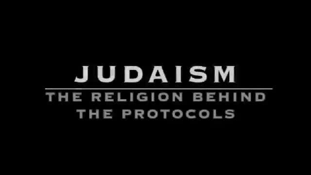 JUDAISM [Religion Behind The Protocols... Jewish Global Power Mechanism Explained]