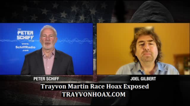 Trayvon Martin Race Hoax Exposed - Peter Schiff and Joe Gilbert Interview
