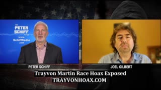 Trayvon Martin Race Hoax Exposed - Peter Schiff and Joe Gilbert Interview