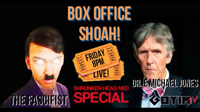 Shrunken Head Ned Shoah w/ E Michael Jones, Fascifist, Based Tucker and HT