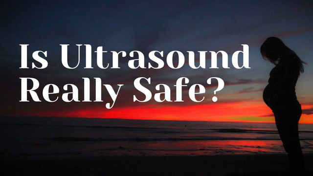 Birth Talk with Lynn and Jeanice: Is Ultrasound Really Safe?