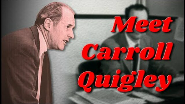 Meet Carroll Quigley