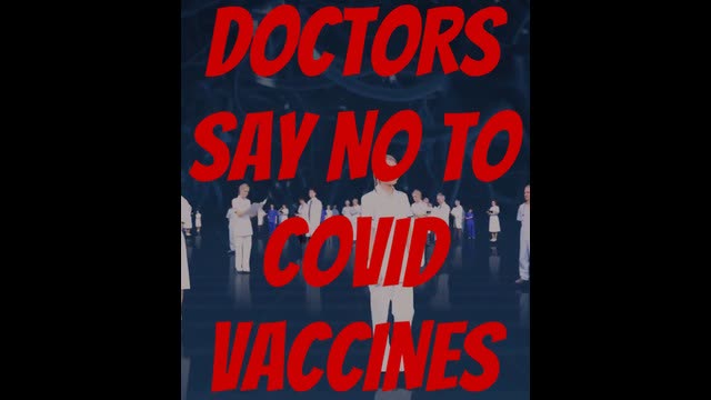 Why These Doctors Say No To Co*vid19(84) Vaccines