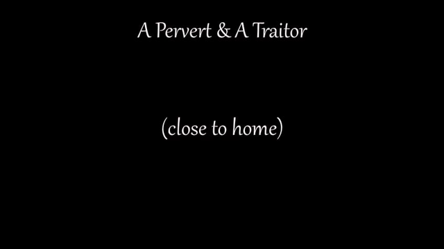 A Pervert And A Traitor.mp4