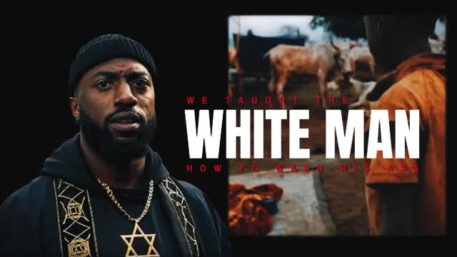 WE TAUGHT THE WHITE MAN HOW TO BATHE