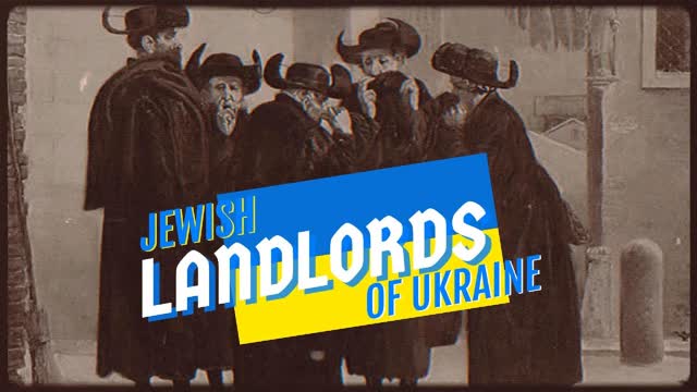 The Jewish Landlords of Ukraine: Nobility, Monopoly & Serfdom