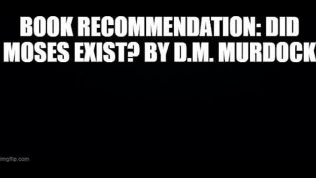 Book Recommendation: Did Moses Exist? by D.M. Murdock