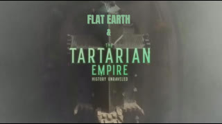 FLAT EARTH   THE TARTARIAN EMPIRE history unravelled