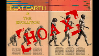FLAT EARTH   THE EVOLUTION HOAX
