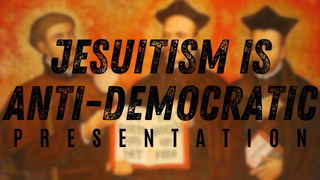 Jesuitism is Anti-Democratic - The Presentation #jesuits #catholicism #societyofjesus #civilwar