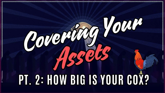 [23] ?Covering Your Assets: Pt. 2 - How Big Is Your Cox?