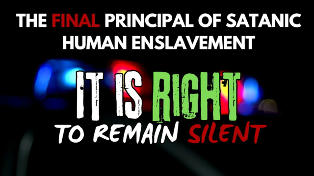 [10] Final Principal of Satanic Control - It's RIGHT to Remain Silent #shh #secrets #SatanicSecrecy