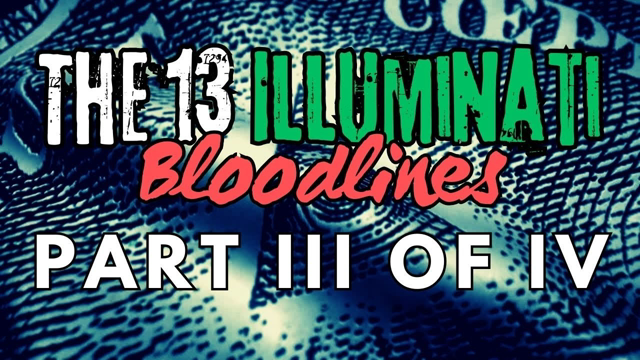 [15] ?The 13 Bloodlines - Part 3/4 #IlluminatiBloodlines #SecretSocieties #ConspiracyExplored
