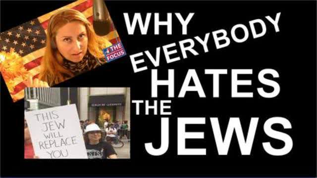 Why Everybody Hates the Jews