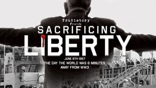 Sacrificing Liberty: A USS Liberty Documentary