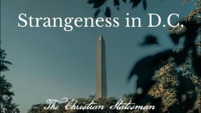 Strangeness in D.C. It's not good. I believe we have been overthrown from within.