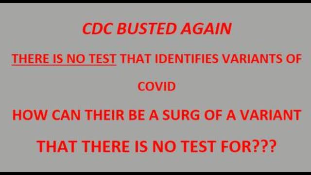 Lab-WE CAN ONLY TEST FOR COVID NOT FOR VARIANTS-how do they know there is a Delta Variant "surge"?