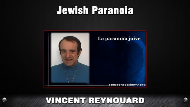 Jewish Paranoia [Vincent Reynouard]