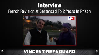 Interview - French Revisionist Sentenced To 2 Years In Prison [Vincent Reynouard]