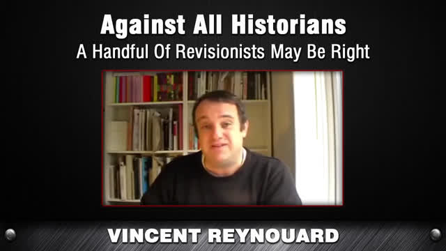 Against All Historians [Vincent Reynouard]