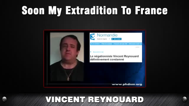 Soon My Extradition To France [Vincent Reynouard]