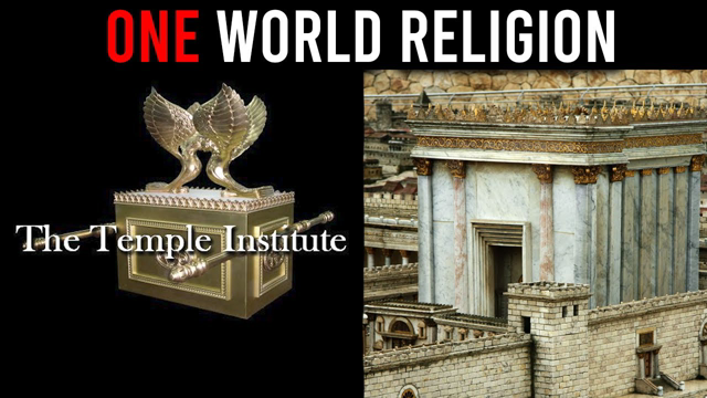 The Temple Institute Wants a One World Religion | Third Temple Update 2022