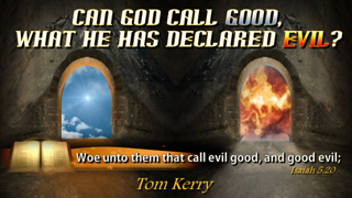 Can God Call Good, What He Has Called Evil