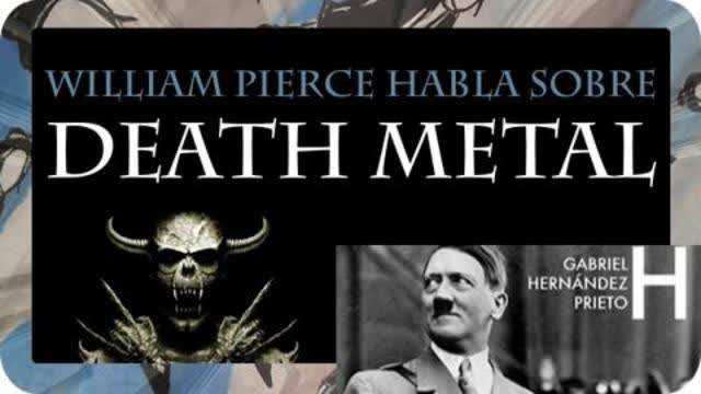 Dr.William Pierce - Â¿Quien promueve la mala escena del Death Metal?